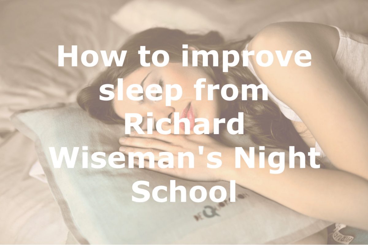 How to Improve Sleep from Richard Wiseman's Night School